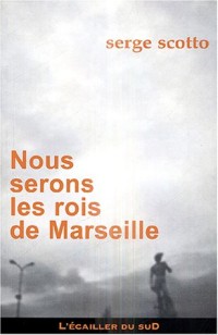Image of Nous serons les rois de Marseille