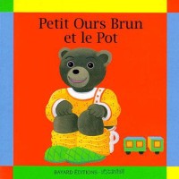 Image of Petit Ours Brun et le Pot