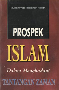 Prospek Islam Dalam Menghadapi Tantangan Zaman