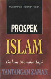 Image of Prospek Islam Dalam Menghadapi Tantangan Zaman