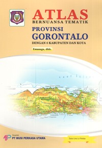 Image of Atlas Bernuansa Tematik Provinsi Gorontalo dengan 6 Kabupaten dan Kota