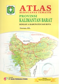 Image of Atlas Bernuansa Tematik Provinsi Kalimantan Barat dengan 14 Kabupaten dan Kota