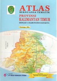 Image of Atlas Bernuansa Tematik Provinsi Kalimantan Timur dengan 14 Kabupaten dan Kota