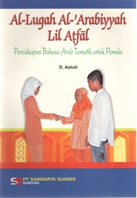 Image of Al-Lugah Al-Arabiyyah Lil Atfal (PErcakapan Bahasa Arab Tematik untuk Pemula)
