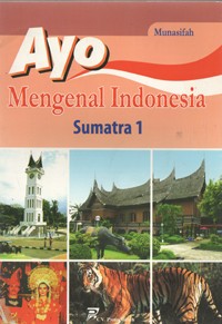 Image of Ayo Mengenal Indonesia Sumatra 1