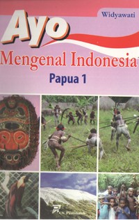 Image of Ayo Mengenal Indonesia Papua 1
