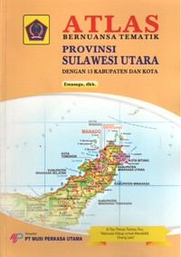 Image of Atlas Bernuansa Tematik Provinsi Sulawesi Utara dengan 13 Kabupaten dan Kota