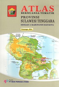 Image of Atlas Bernuansa Tematik Provinsi Sulawesi Tenggara dengan 12 Kabupaten dan Kota