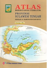 Image of Atlas Bernuansa Tematik Provinsi Sulawesi Tengah dengan 10 Kabupaten dan Kota