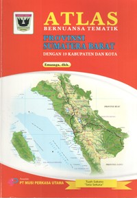 Image of Atlas Bernuansa Tematik Provinsi Sumatera Barat dengan 19 Kabupaten dan Kota