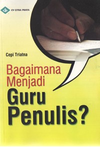Image of Bagaimana Menjadi Guru Penulis?