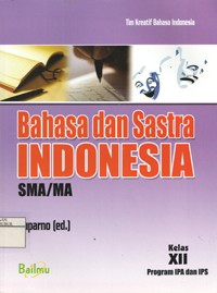 Image of Bahasa dan Sastra Indonesia untuk SMa/MA Kelas XII Program IPA dan IPS