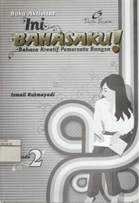 Image of Buku Aktivitas Ini bahasaku! Bahasa Kreatif Pemersatu Bangsa