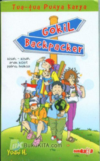 Image of Gokil Backpacker : Kisah-Kisah Anak Kost Paling Maksa