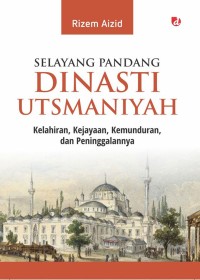 Image of Selayang Pandang Dinasti Ustmaniyah