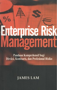 Image of Enterprise Risk Management (Panduan Komprehensif Bagi Direksi, Komisaris, dan Profesional Risiko)