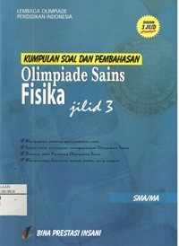 Image of Kumpulan Soal dan Pembahasan Olimpiade Sains Fisika SMA/MA, Jilid 3