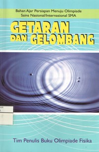 Image of Getaran dan Gelombang (Bahan Ajar Persiapan Menuju Olimpiade Sains Nasional/Internasional SMA)