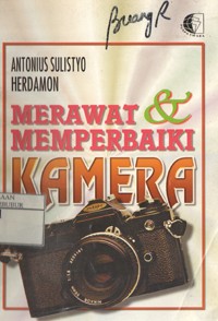 Image of Merawat dan Memperbaiki Kamera