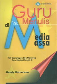 Image of Guru Menulis di Media Massa (Tidak Seorangpun Bisa Melarang Guru Menjadi Penulis !!)