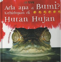 Image of Ada Apa di Bumi? Kehidupan di Hutan Hujan