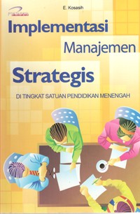 Implementasi Manajemen Strategis di Tingkat Satuan Pendidikan Menengah