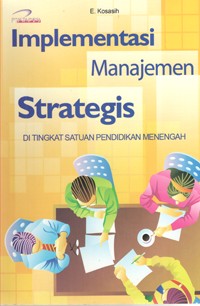 Image of Implementasi Manajemen Strategis di Tingkat Satuan Pendidikan Menengah