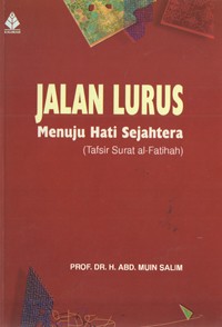 Image of Jalan Lurus Menuju Hati Sejahtera (Tafsir Surat Al-Fatihah)