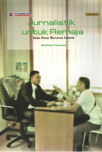 Image of Jurnalistik untuk Remaja (Buku Pintar Wartawan Sekolah)