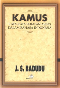 Image of Kamus Kata-Kata Serapan Asing Dalam Bahasa Indonesia