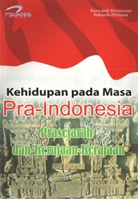 Image of Kehidupan Pada Masa Pra-Indonesia Prasejarah dan Kerjaan-Kerjaan