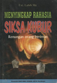 Image of Menyingkap Rahasia Siksa Kubur (Renungan orang beriman)