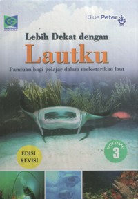 Image of Lebih Dekat Dengan Lautku (Laut Terancam)