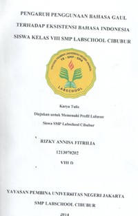 Image of Pengaruh Penggunaan Bahasa Gaul Terhadap Eksistensi Bahasa Indonesia Siswa Kelas VIII SMP Labschool Cibubur