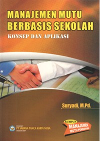 Image of Manajemen Mutu Berbasis Sekolah (Konsep dan Aplikasi)
