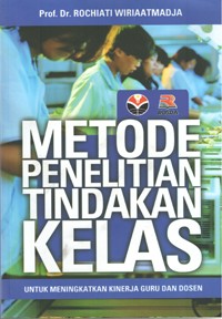 Image of Metode Penelitian Tindakan Kelas untuk Meningkatkan Kinerja Guru dan Dosen
