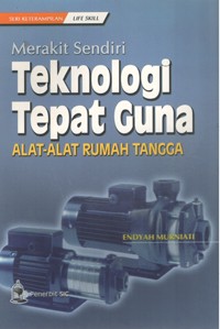 Image of Merakit Sendiri Teknologi Tepat Guna (Alat-alat Rumah Tangga)