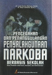 Image of Pencegahan dan Penanggulangan Penyalahgunaan Narkoba Berbasis Sekolah (Buku Panduan Untuk Guru, Konselor, dan Administrator)