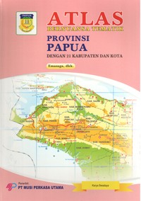 Image of Atlas Bernuansa Tematik Provinsi Papua dengan 21 Kabupaten dan Kota