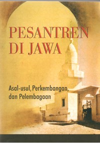 Image of Pesantren Di Jawa (Asal-usul, Perkembangan dan Pelembagaan)