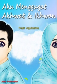 Image of Aku Menggugat Akwat & IKhwan