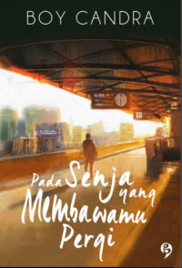 Image of Pada Senja Yang Membawamu Pergi