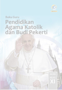 Image of Buku Guru Pendidikan Agama Katolik dan Budi Pekerti SMA/SMK Kelas XI