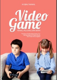 Video Game Kenali, Pelajari dan Sikapi