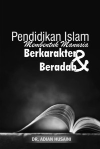 Pendidikan Islam membentuk manusia berkarakter dan beradab